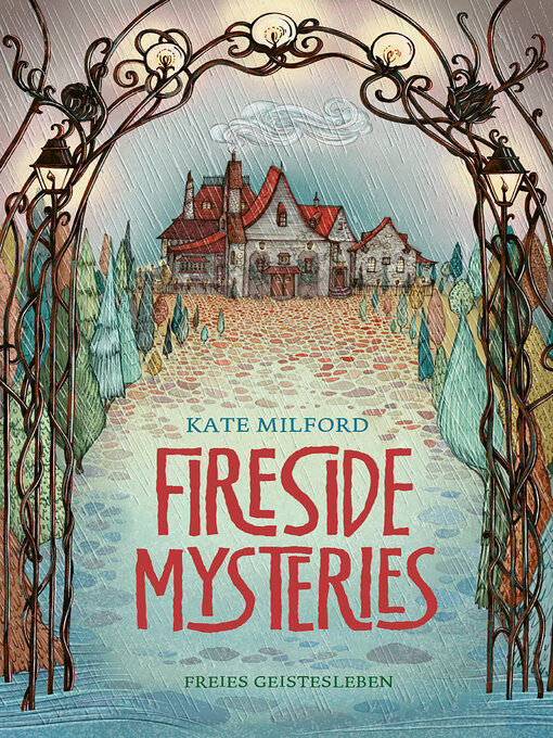Title details for Fireside Mysteries by Kate Milford - Available